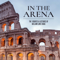 In the Arena: The Debates and Lectures of William Lane Craig podcast