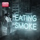 Eating Smoke