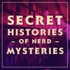 Secret Histories of Nerd Mysteries artwork