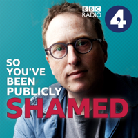 So You’ve Been Publicly Shamed podcast