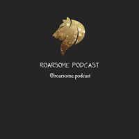Roarsome Podcast podcast