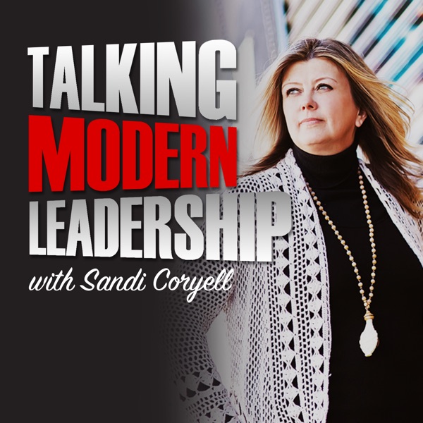 Talking Modern Leadership with Sandi Coryell