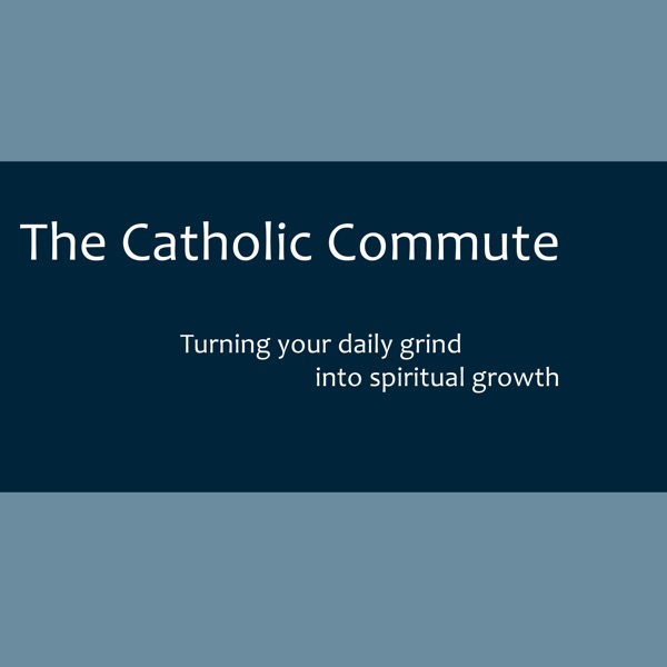 The Catholic Commute