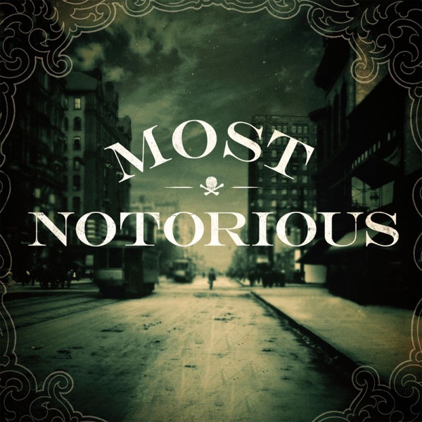 List item Most Notorious! A True Crime History Podcast image