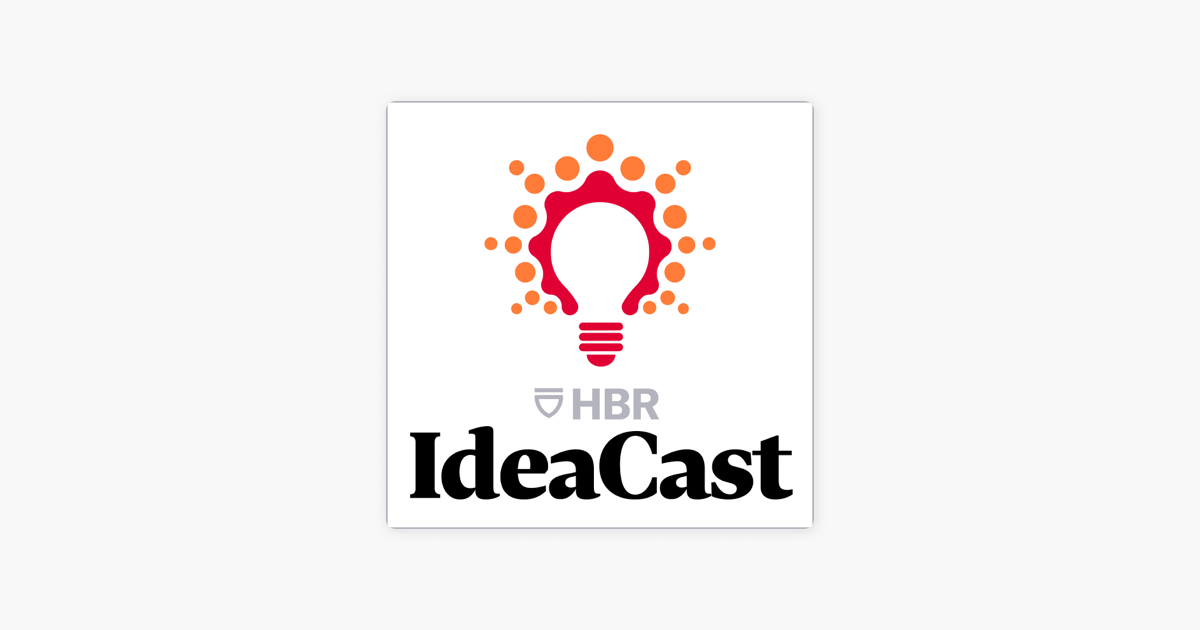 ‎HBR IdeaCast on Apple Podcasts