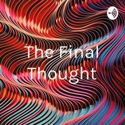 The Final Thought