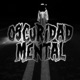 OSCURIDAD MENTAL EP.2 LA HORA DEL MIMO