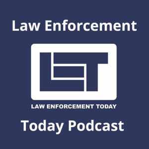 Law Enforcement Today: Crime Stories Trauma Stories podcast