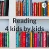 Reading 4 kids by kids
