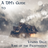 A DM's Guide to Rime of the Frostmaiden - Greggy Hockstetler
