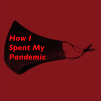 How I Spent My Pandemic: Andy Myers