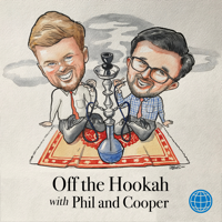 Off the Hookah with Phil and Cooper