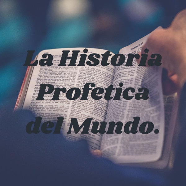 Artwork for La Historia Profetica del Mundo.