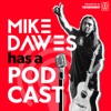 Mike Dawes Has A Podcast artwork