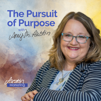 The Pursuit of Purpose with Amy Austin podcast
