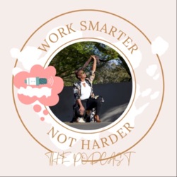 Work Smarter NOT Harder!