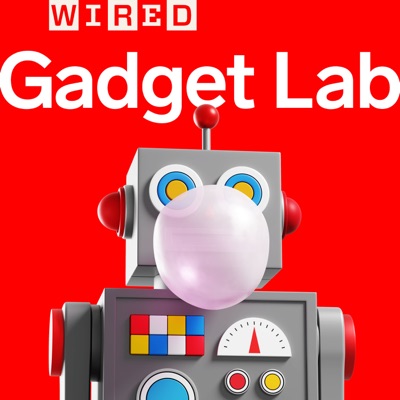 Gadget Lab: Weekly Tech News Gadget Lab: Weekly Tech News