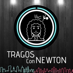 Tragos con Newton