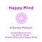 Happy Mind Guided Meditations - A Serena Podcast
