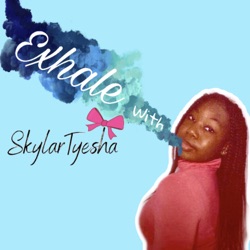 Exhale with SkylarTyesha