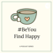 Be You Find Happy