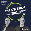 Talk'n Shopify with Zyber - eCommerce  artwork