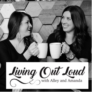 Living Out Loud with Alley and Amanda