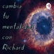 Cambia Tu Mentalidad Con Richard