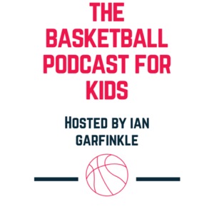 The Basketball Podcast for Kids