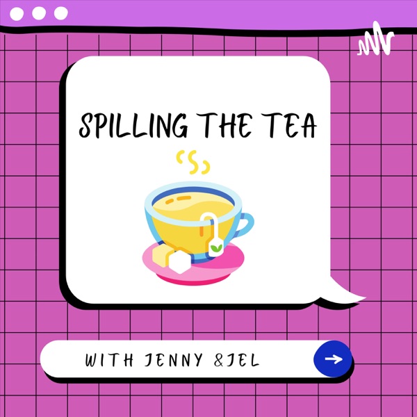 Artwork for Spilling the Tea with Jenny & Jel
