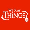 We Slay Things artwork