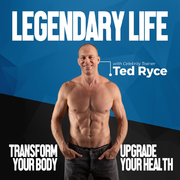 Legendary Life | Transform Your Body, Upgrade Your Health & Live Your Best Life Artwork