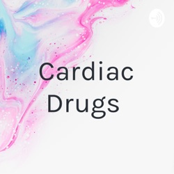 Cardiac drigs 2