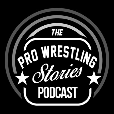 The Pro Wrestling Stories Podcast The Pro Wrestling Stories Podcast