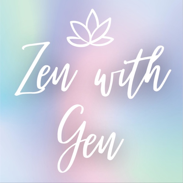 Zen with Gen