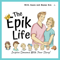 The Epik Life
