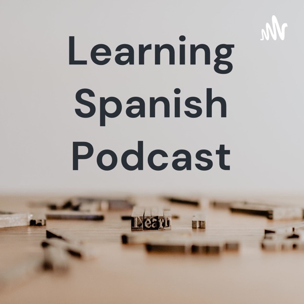 Learning Spanish Podcast Artwork
