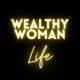 Wealthy Woman Life 