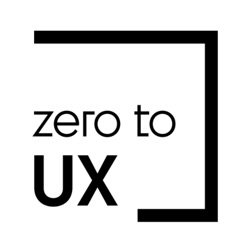Welcome to ZERO TO UX