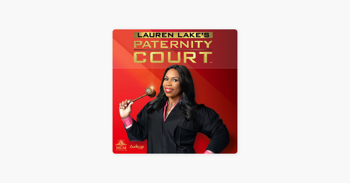 ‎Lauren Lake #39 s Paternity Court on Apple Podcasts