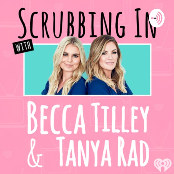 Scrubbing In with Becca Tilley & Tanya Rad image