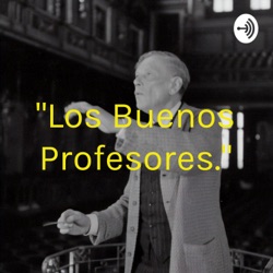 "Los Buenos Profesores."