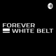 Forever White Belt