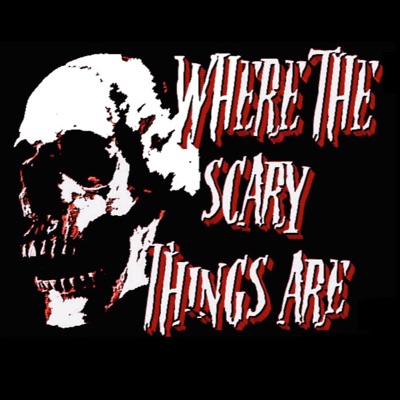 Where The Scary Things Are Where The Scary Things Are