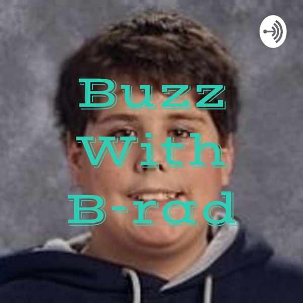 Buzz With B-rad Artwork