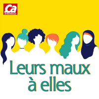 Leurs maux à elles podcast