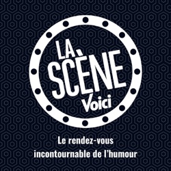 La Scène Voici : le rendez-vous incontournable de l'humour