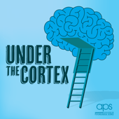 Under the Cortex - psychologicalscience