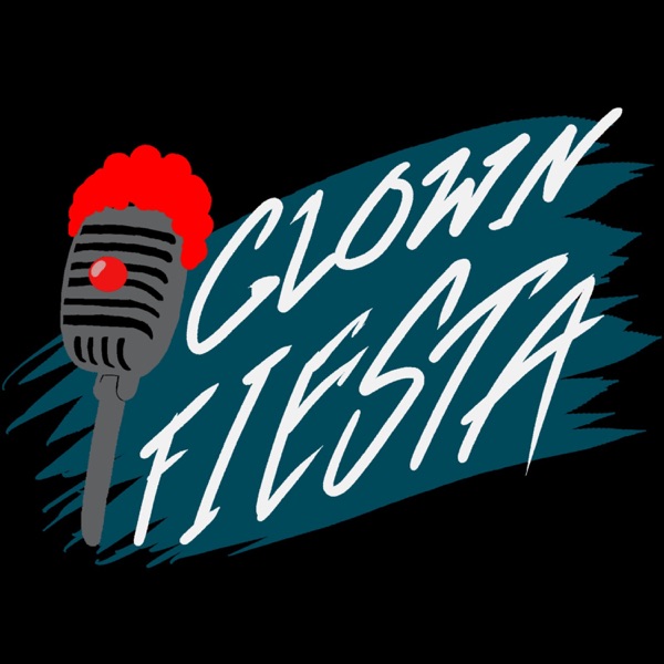 Clown Fiesta Podcast Artwork