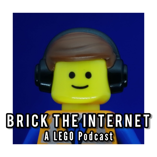Brick The Internet: A LEGO Podcast Artwork